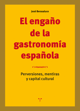 EL ENGA�O DE LA GASTRONOMIA ESPA�OLA
