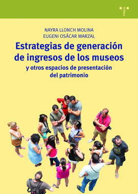 ESTRATEGIAS DE GENERACI�N DE INGRESOS DE LOS MUSEOS Y OTROS ESPACIOS DE PRESENTA