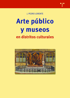 ARTE P�BLICO Y MUSEOS EN DISTRITOS CULTURALES