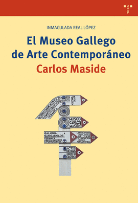 EL MUSEO GALLEGO DE ARTE CONTEMPORNEO CARLOS MASIDE