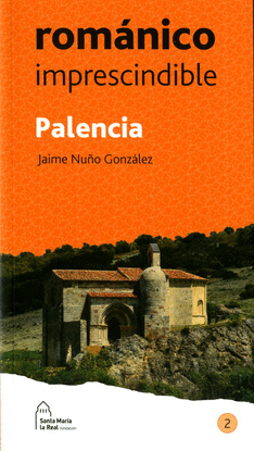 PALENCIA ROMNICO IMPRESCINDIBLE