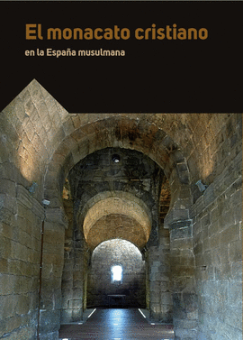 EL MONACATO CRISTIANO EN LA ESPA�A MUSULMANA