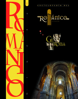 ENCICLOPEDIA DEL ROMANICO EN GIRONA TOMO I