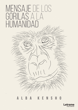 MENSAJE DE LOS GORILAS A LA HUMANIDAD