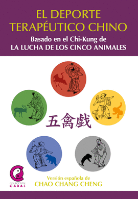 EL DEPORTE TERAP�UTICO CHINO DE LOS CINCO ANIMALES