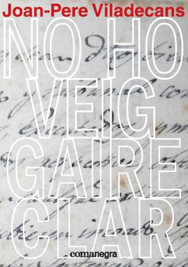 NO HO VEIG GAIRE CLAR