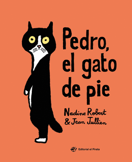 PEDRO, EL GATO DE PIE: LIBRO PARA NIOS DE 2 A 5 AOS