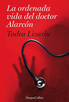 LA ORDENADA VIDA DEL DOCTOR ALARCON
