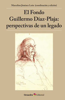 EL FONDO GUILLERMO D�AZ-PLAJA: PERSPECTIVAS DE UN LEGADO