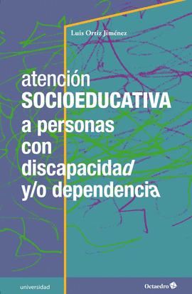 ATENCIN SOCIOEDUCATIVA A PERSONAS CON DISCAPACIDAD Y/O DEPENDENCIA