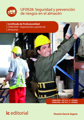 SEGURIDAD Y PREVENCI�N DE RIESGOS EN EL ALMAC�N. COML0309 - ORGANIZACI�N Y GESTI