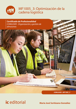 OPTIMIZACI�N DE LA CADENA LOG�STICA. COML0309 - ORGANIZACI�N Y GESTI�N DE ALMACE