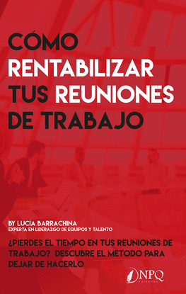 C�MO RENTABILIZAR TUS REUNIONES DE TRABAJO