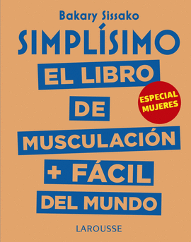 SIMPLSIMO. EL LIBRO DE MUSCULACIN MS FCIL DEL MUNDO. ESPECIAL MUJERES