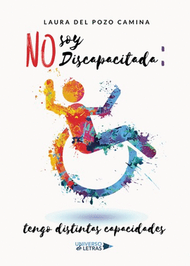 NO SOY DISCAPACITADA: TENGO DISTINTAS CAPACIDADES