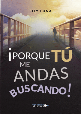 �PORQUE T� ME ANDAS BUSCANDO!