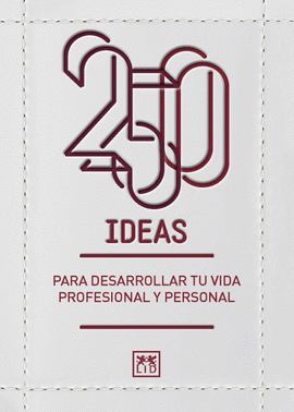 250 IDEAS PARA DESARROLLAR TU VIDA PROFESIONAL
