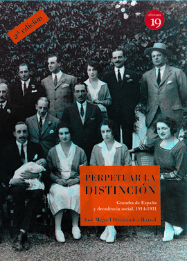 PERPETUAR LA DISTINCIN GRANDES DE ESPAA Y DECADENCIA SOCIAL, 1914-1931. 'NUEVA