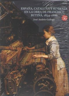 ESPA�A, CATALU�A Y SU GENTE EN LA OBRA DE FRANCISCO BUTI��, 1834-1886