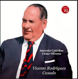 VICENTE RODRIGUEZ CASADO. PENSAMIENTO Y ACCION DE UN INTELECTUAL