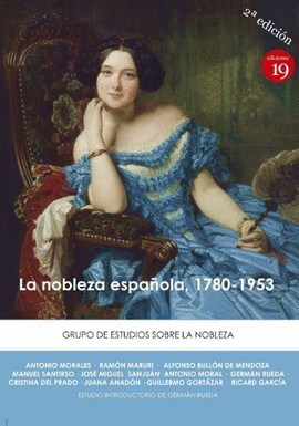 NOBLEZA ESPA�OLA, 1780-1953, LA (2�EDICION 2019)