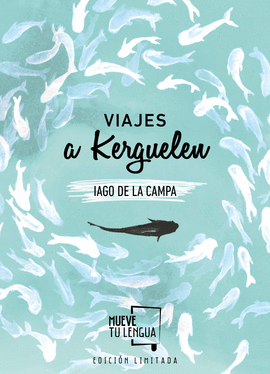 VIAJES A KERGUELEN EDICIN LIMITADA