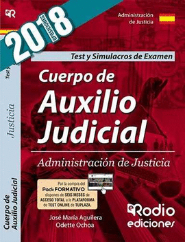 CUERPO DE AUXILIO JUDICIAL DE LA ADMINISTRACION DE JUSTICIA. TEST Y SIMULACROS DE EXAMEN