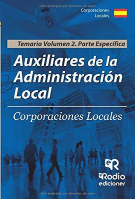 AUXILIARES DE LA ADMINISTRACION LOCAL. TEMARIO VOL. 2. PARTE ESPECIFICA. TERCERA