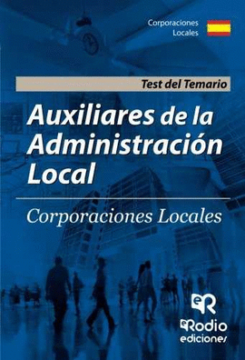 AUXILIARES DE LA ADMINISTRACION LOCAL. TEST DEL TEMARIO. TERCERA EDICION.