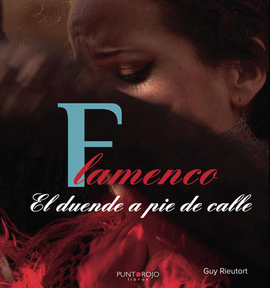 FLAMENCO. EL DUENDE A PIE DE CALLE