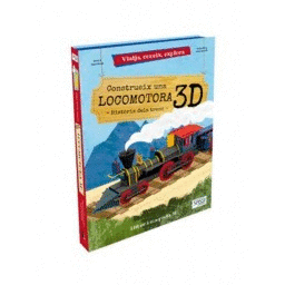 CONSTRUEIX UNA LOCOMOTORA 3D. VIATJA, CONEIX, EXPLORA. AMB MAQUETA. EDIC. IL�LUS