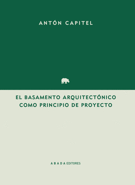 EL BASAMENTO ARQUITECT�NICO COMO PRINCIPIO DEL PROYECTO