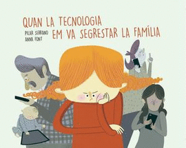 CUANDO LA TECNOLOGIA SECUESTRO A MI FAMILIA