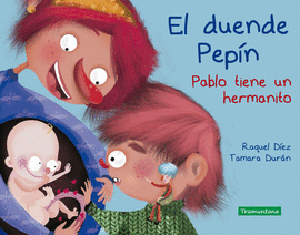 EL DUENDE PEPN. PABLO TIENE UN HERMANITO