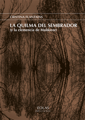 LA QUILMA DEL SEMBRADOR (Y LA CLEMENCIA DE MALDOROR)