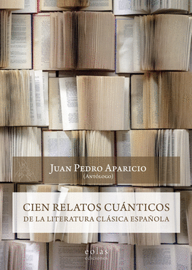 CIEN RELATOS CU�NTICOS DE LA LITERATURA CL�SICA ESPA�OLA
