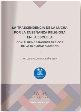 LA TRASCENDENCIA DE LA LUCHA POR LA ENSEANZA RELIGIOSA EN LA ESCUELA