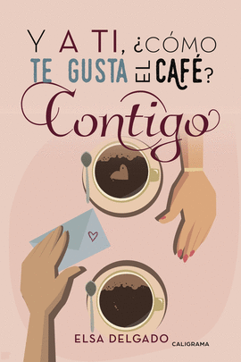 Y A TI, �C�MO TE GUSTA EL CAF�? CONTIGO