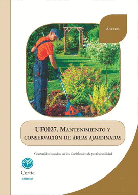 MANTENIMIENTO Y CONSERVACI�N DE �REAS AJARDINADAS UF0027