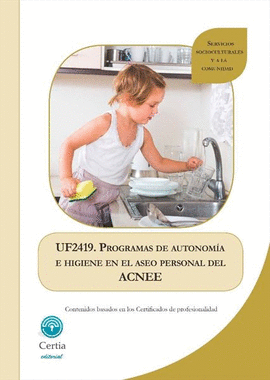 UF2419 PROGRAMAS DE AUTONOM�A E HIGIENE EN EL ASEO PERSONAL DEL ACNEE