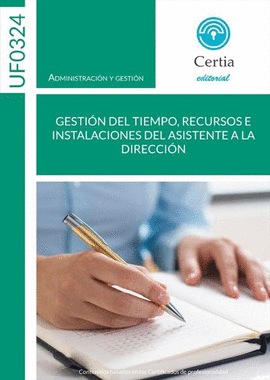 UF0324 GESTI�N DEL TIEMPO, RECURSOS E INSTALACIONES DEL ASISTENTE A LA DIRECCI�N