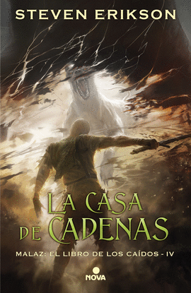 LA CASA DE CADENAS (MALAZ: EL LIBRO DE LOS CADOS 4)