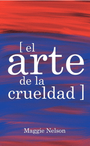 ARTE DE LA CRUELDAD