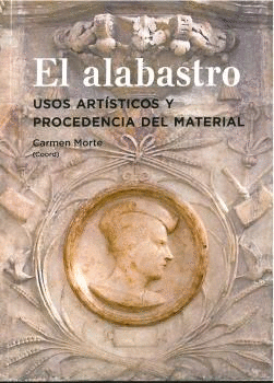 EL ALABASTRO: USOS ARTISTICOS Y PROCEDENCIA