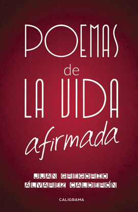 POEMAS DE LA VIDA AFIRMADA