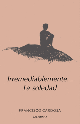 IRREMEDIABLEMENTE... LA SOLEDAD