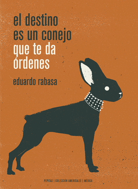 EL DESTINO ES UN CONEJO QUE TE DA RDENES