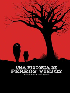 UNA HISTORIA DE PERROS VIEJOS