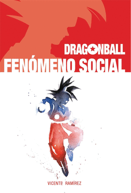 DRAGON BALL  FEN�MENO SOCIAL