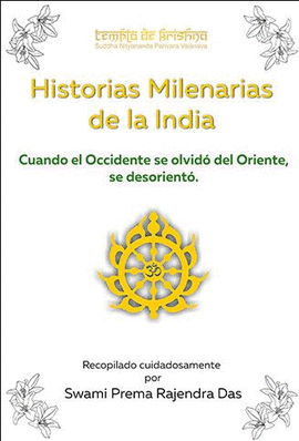 HISTORIAS MILENARIAS DE LA INDIA. CUANDO OCCIDENTE SE OLVIDO DE ORIENTE SE DESOR